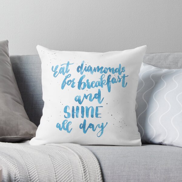 Eat diamonds for breakfast Dekokissen