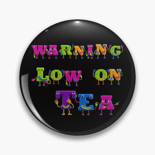 Item preview, Warning Low On Tea designed and sold by JOY STORE 45.