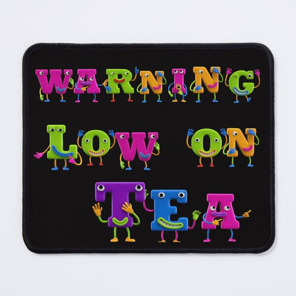 Item preview, Warning Low On Tea designed and sold by JOY STORE 45.