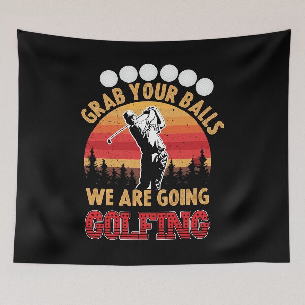Item preview, GRAB YOUR BALLS WE ARE GOING GOLFING Funny Design for Golf Lovers designed and sold by Shuvra Gain.