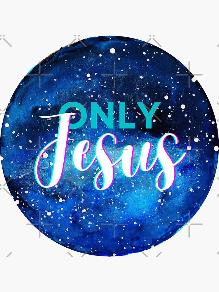 "Only Jesus Inspirational Scripturebased Christian Quote" Sticker for