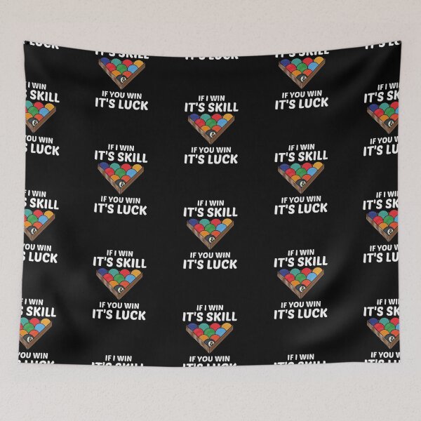 Artikelvorschau, Wenn ich gewinne, ist es Geschick, wenn Sie gewinnen, ist es Glück - lustiges Billard-Sprichwort entworfen und verkauft von shopaminute.