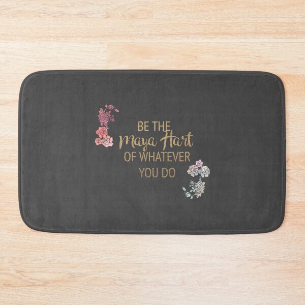 Item preview, Be the Maya Hart of Whatever You Do   designed and sold by Petermander.