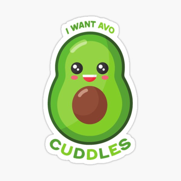 Item preview, I Want Avo Cuddles, Avocado Decal, Funny Fruit designed and sold by LindaMelody.