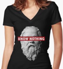 KNOW NOTHING SOCRATES humor funny slogan philosophy censored Women's Fitted V-Neck T-Shirt