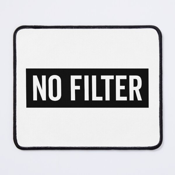 Item preview, No Filter Funny Sarcastic Offensive Saying designed and sold by quarantine81.