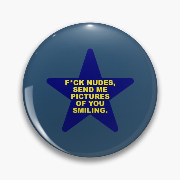 Item preview, Fck Nudes, Send Me Pictures Of You Smiling Apparel designed and sold by StefanDumfries.