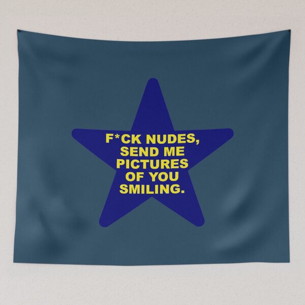 Item preview, Fck Nudes, Send Me Pictures Of You Smiling Apparel designed and sold by StefanDumfries.