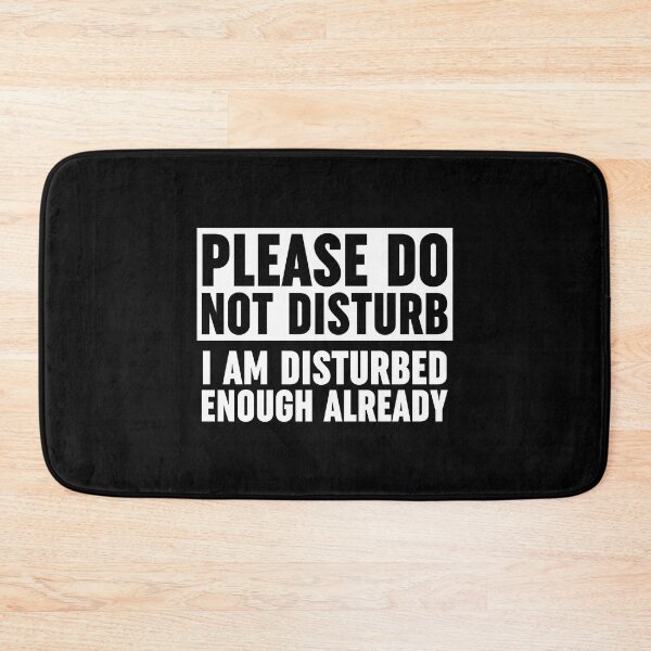 Item preview, Please Do Not Disturb I Am Disturbed Enough Already designed and sold by ZoollGraphics.