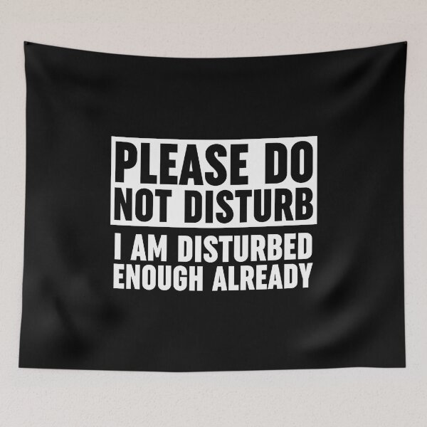 Item preview, Please Do Not Disturb I Am Disturbed Enough Already designed and sold by ZoollGraphics.