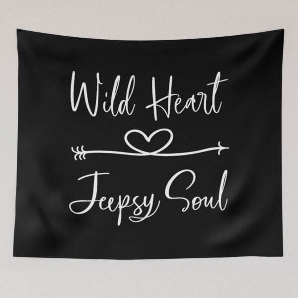 Item preview, Wild Heart Jeepsy Soul designed and sold by MascheranoRud.