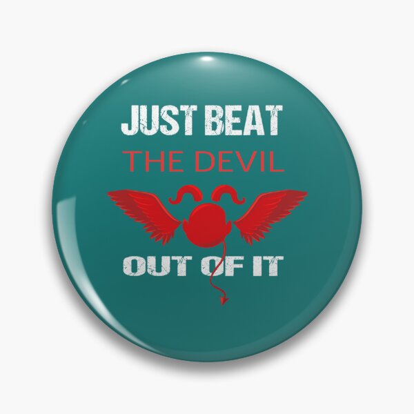 Item preview, Just Beat The Devil Out Of It                        designed and sold by Gifttdeaer.