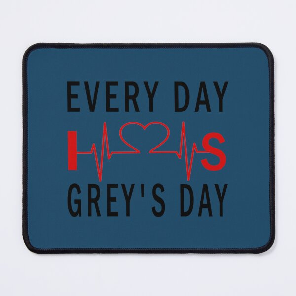 Item preview, Every Day is Greys Day   designed and sold by Gifttdeaer.