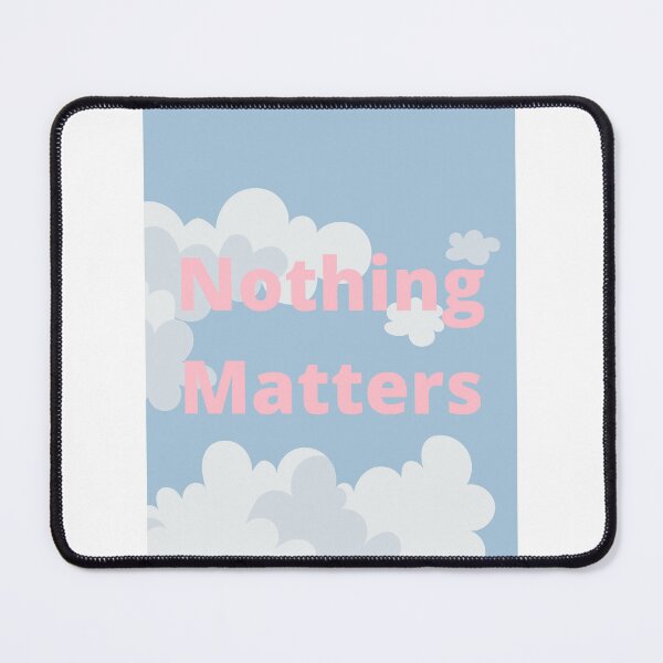 Item preview, Nothing matters  designed and sold by NewPages.
