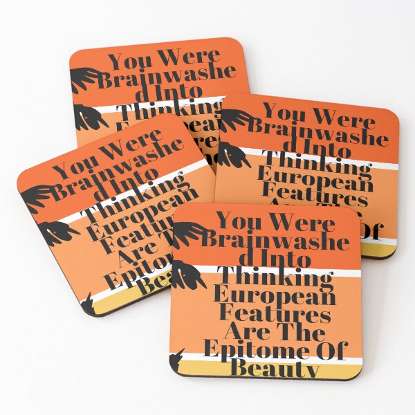 Item preview, You Were Brainwashed Into Thinking European Features Are The Epitome Of Beauty designed and sold by DShoppingCenter.
