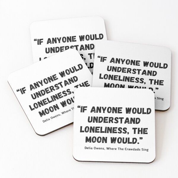 Item preview, If anyone would understand loneliness, the moon would Delia Owens Where The Crawdads Sing designed and sold by ihtisham007.