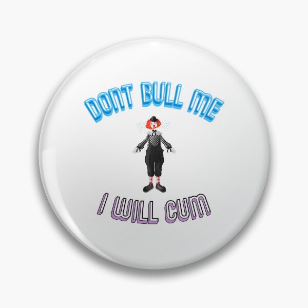 Item preview, Don't bully me I'll cum designed and sold by EverGlow Designs.