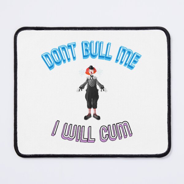 Item preview, Don't bully me I'll cum designed and sold by EverGlow Designs.