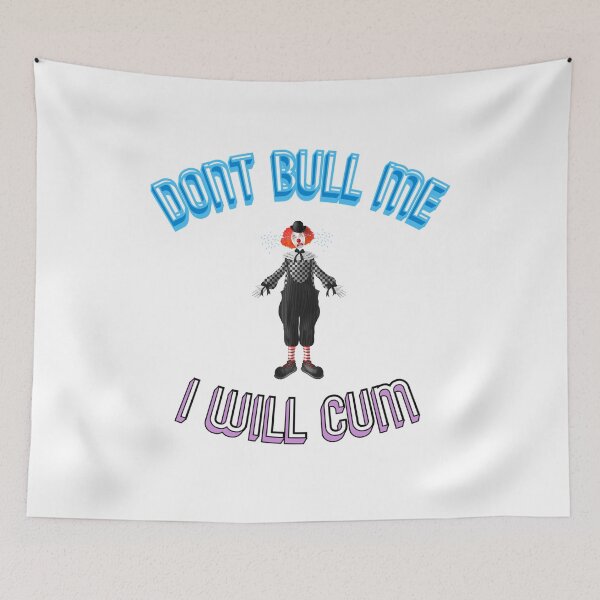 Item preview, Don't bully me I'll cum designed and sold by EverGlow Designs.