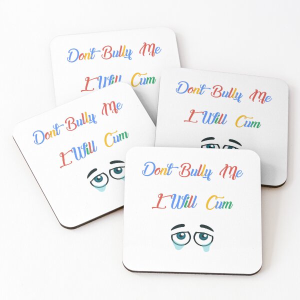 Item preview, Don't bully me I'll cum designed and sold by EverGlow Designs.