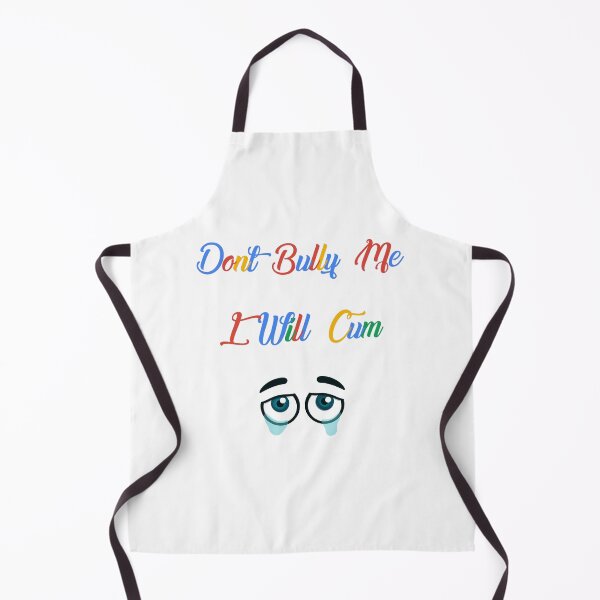 Item preview, Don't bully me I'll cum designed and sold by EverGlow Designs.