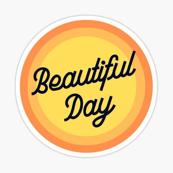 Beautiful Day Sticker