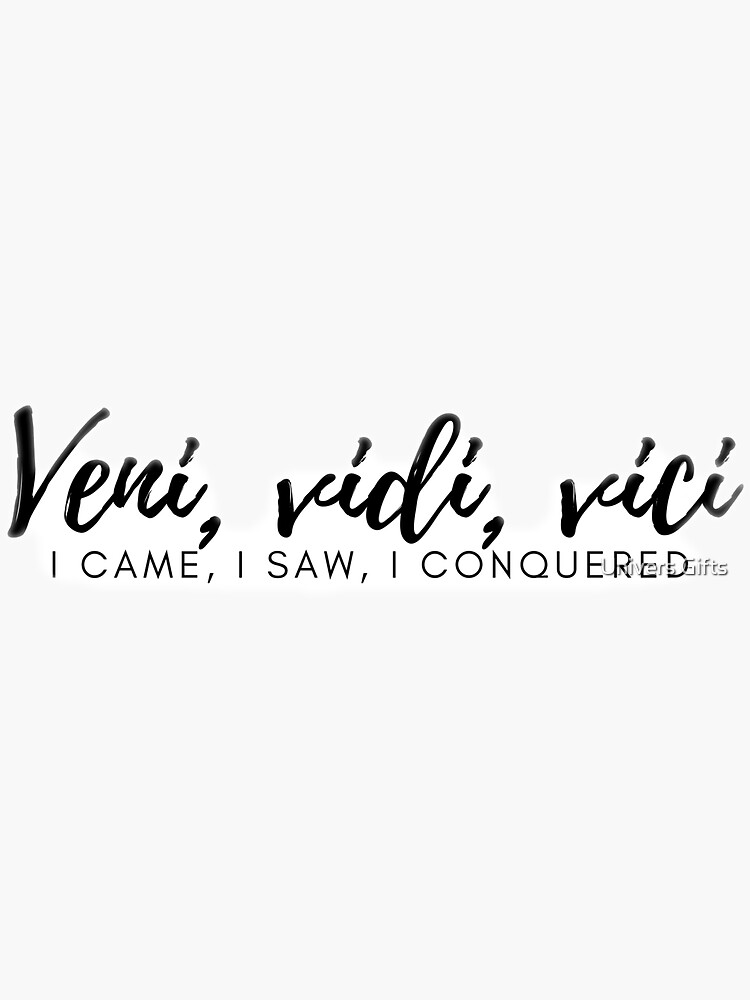 Veni Vidi Vici (I Came I Saw I Conquered) | Poster