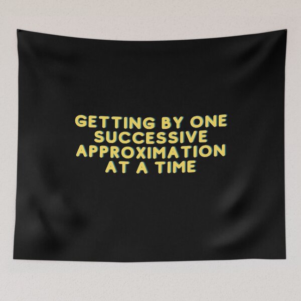Item preview, GETTING BY ONE SUCCESSIVE APPROXIMATION AT A TIME designed and sold by ROBOUE.