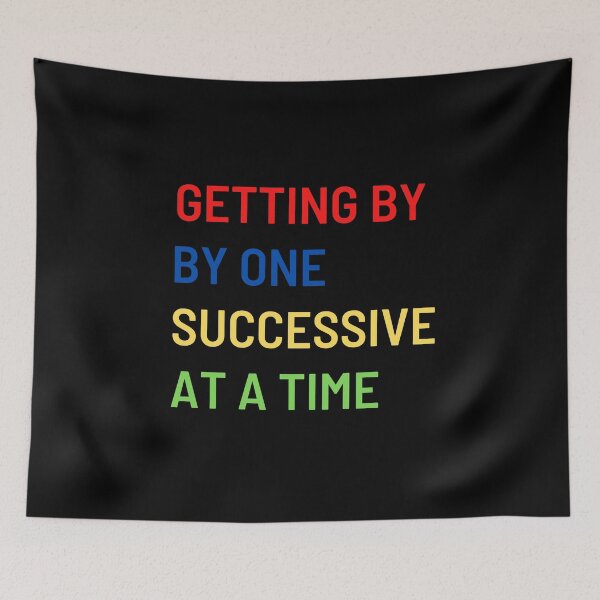 Item preview, GETTING BY ONE SUCCESSIVE APPROXIMATION AT A TIME designed and sold by ROBOUE.