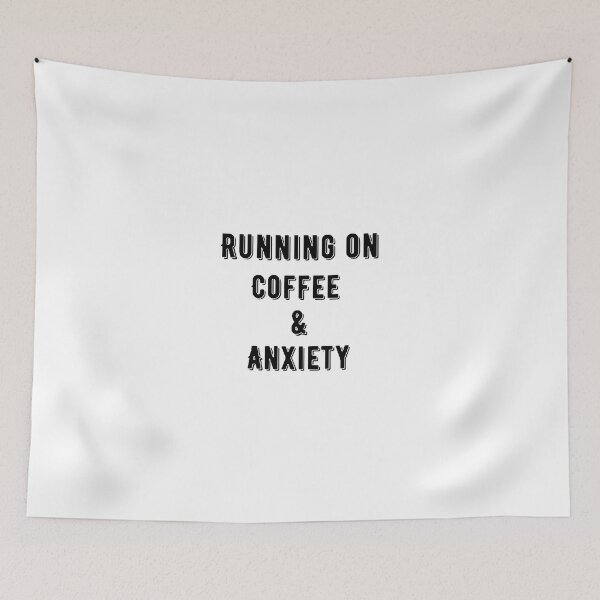 Item preview, Running on coffee and anxiety  designed and sold by Wonka ⭐⭐⭐⭐⭐.