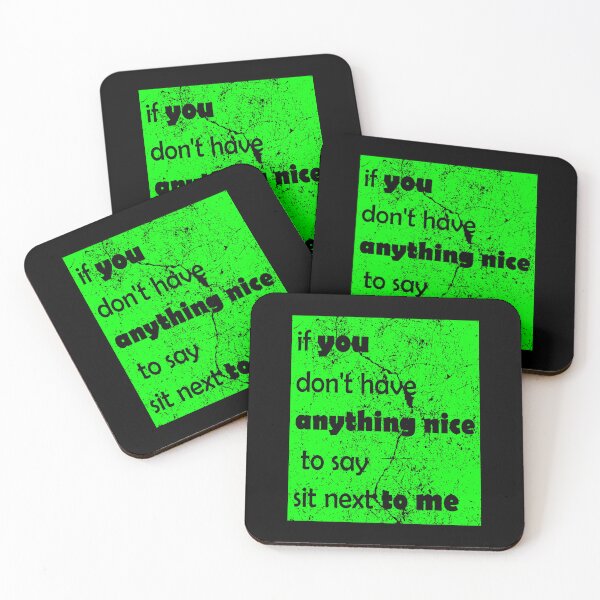 Item preview, If You Don't Have Anything Nice To Say Sit Next To Me, funny designed and sold by ismdesigner.