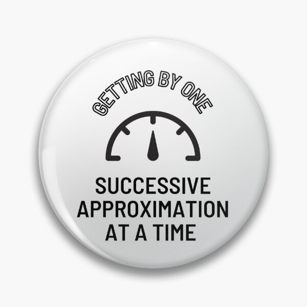 Item preview, GETTING BY ONE SUCCESSIVE APPROXIMATION AT A TIME designed and sold by ROBOUE.