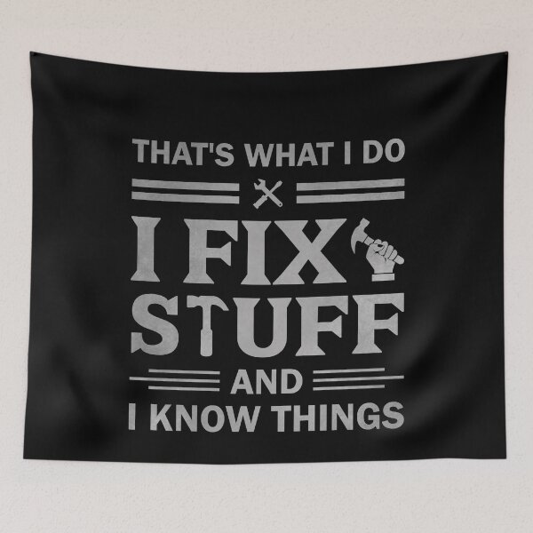 Item preview, That's What I Do I Fix Stuff And I Know Things Funny Saying Mechanic designed and sold by decentwearstore.