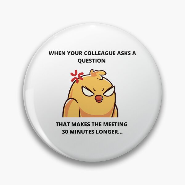 Item preview, Funny Job Jokes Meeting Meme Joke About Career Funny Work Joke designed and sold by ohsheep.