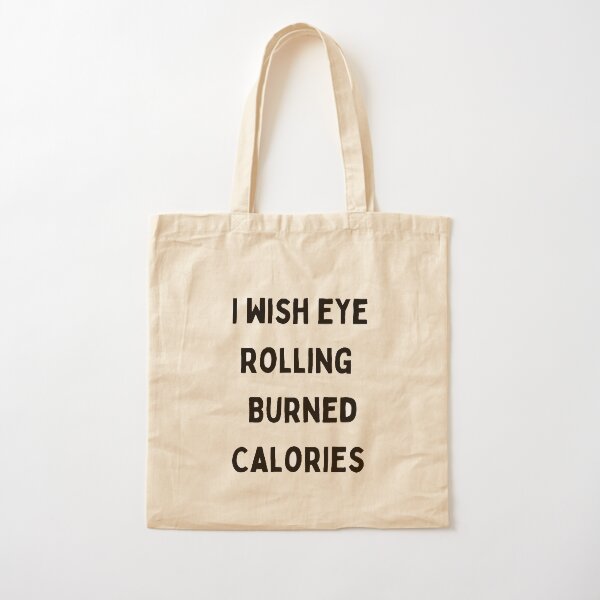 Item preview, I wish eye rolling burned calories  designed and sold by Wonka ⭐⭐⭐⭐⭐.