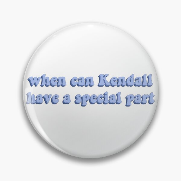 Item preview, When Can Kendall Have A Special Part designed and sold by artaraa03.