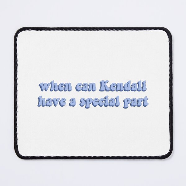 Item preview, When Can Kendall Have A Special Part designed and sold by artaraa03.