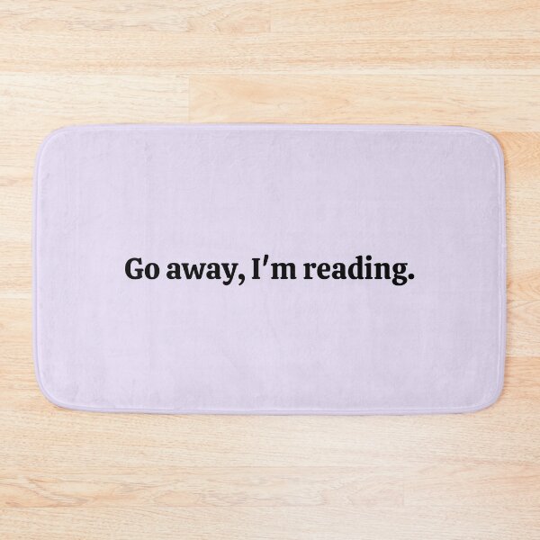 Item preview, Go Away, I'm Reading designed and sold by Everythingafter.