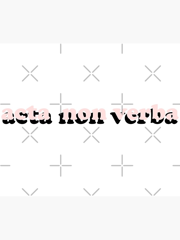 acta non verba latin phrases Art Board Print for Sale by ArtBySymone