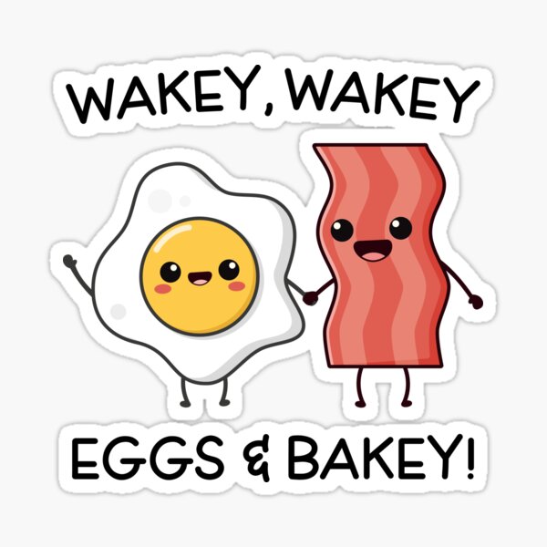 Wakey Wakey Eggs And Bakey Sticker For Sale By Paulsdesign Redbubble 1321