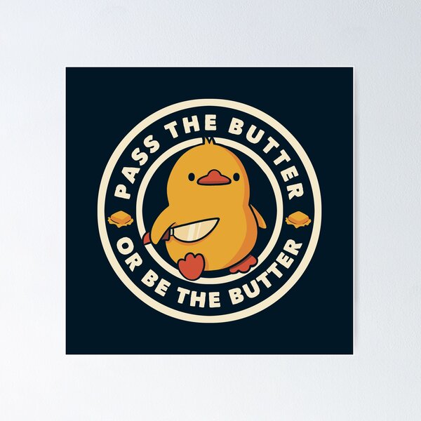 Item preview, Pass the Butter Or Be The Butter Funny Duck by Tobe Fonseca designed and sold by Tobe Fonseca®.