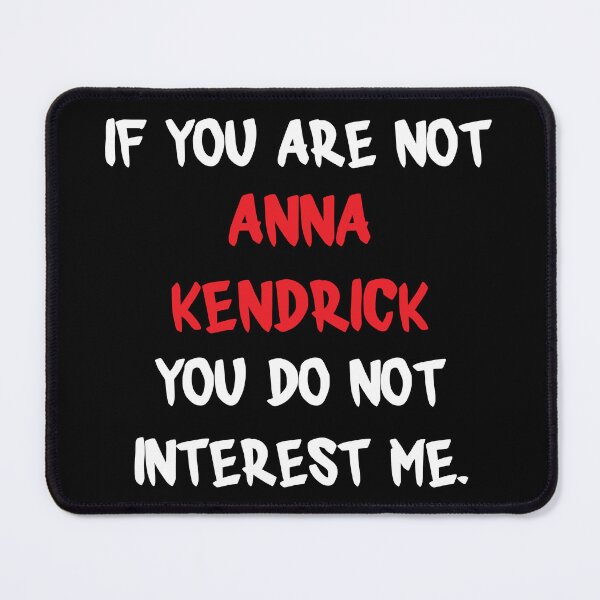 Item preview, Anna Kendrick - If you are not designed and sold by 2Girls1Shirt.