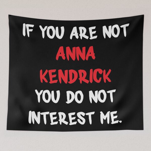 Item preview, Anna Kendrick - If you are not designed and sold by 2Girls1Shirt.