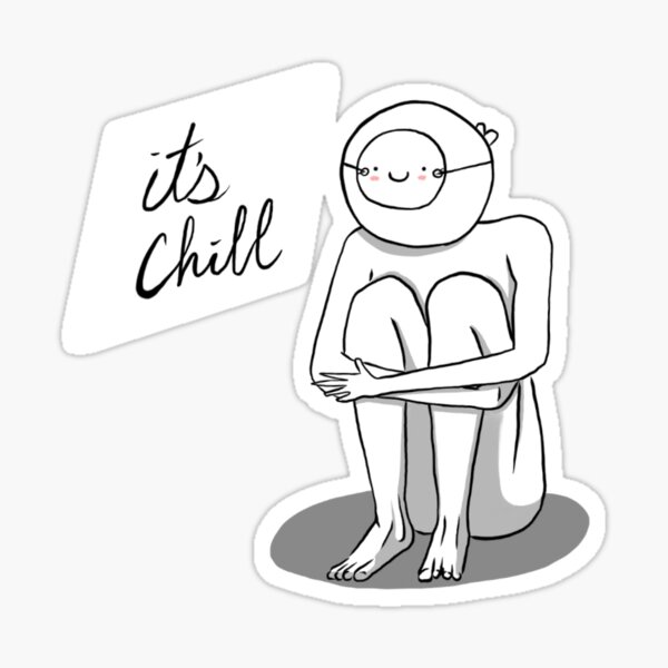 its chill Sticker