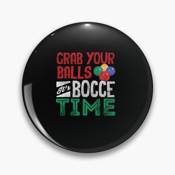 Item preview, Bocce Ball Player Boules Grab Your Balls Its Bocce Time Pun designed and sold by ShopTheStyle.