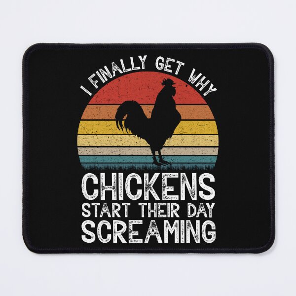 Item preview, I Finally Get Why Chickens Start Their Day Screaming designed and sold by finchestee.