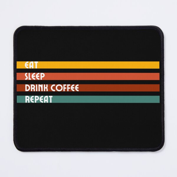 Item preview, Eat Sleep Drink Coffee Repeat Retro design designed and sold by TreetopStudios.
