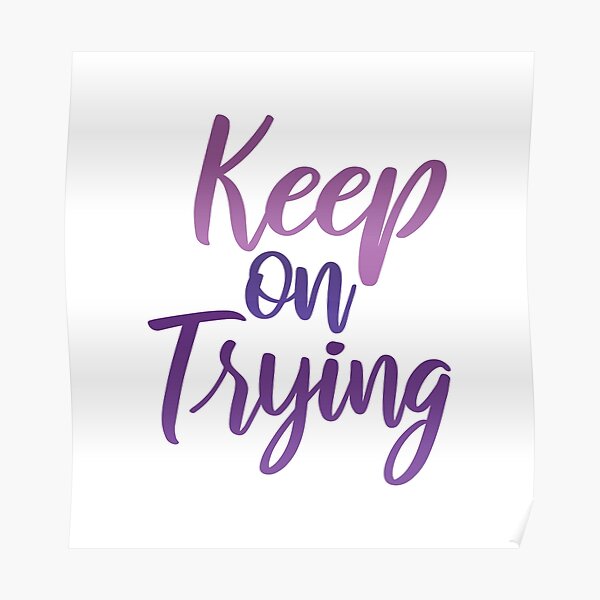 keep-on-trying-motivational-words-poster-for-sale-by-innet-redbubble