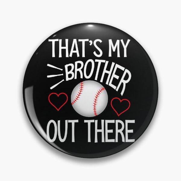 Item preview, That's My Brother Out There Baseball Sister Cute Baseball Gift For Sisters designed and sold by MichelSorour.