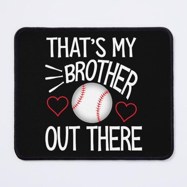 Item preview, That's My Brother Out There Baseball Sister Cute Baseball Gift For Sisters designed and sold by MichelSorour.